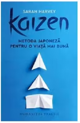 Kaizen. Metoda japoneza pentru o viata mai buna