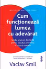 Cum functioneaza lumea cu adevarat