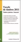 Taxele de timbru 2011. Timbru judiciar. Onorarii Actualizat 18 februarie 2011