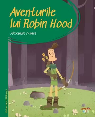 PRIMA MEA BIBLIOTECA. AVENTURILE LUI ROBIN HOOD.