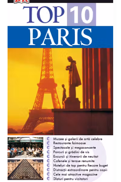 Top 10 Paris. Ghiduri turistice vizuale