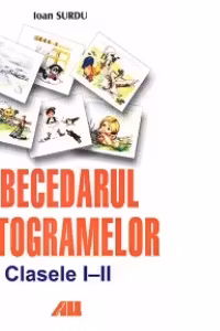 ABECEDARUL ORTOGRAMELOR. CLASELE I - II