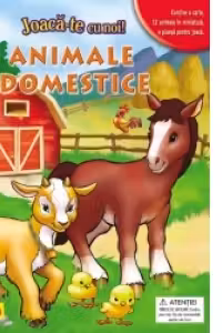 Joaca-te cu noi! ANIMALE DOMESTICE