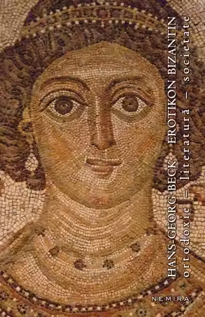 Erotikon bizantin. Ortodoxie - literatură - societate (paperback)