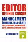 Editor de unul singur. Management in industria cartii
