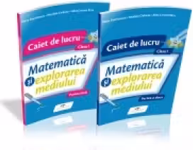 Matematica si explorarea mediului. SET Caiete de lucru. Clasa I