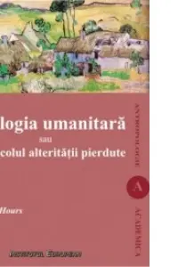 Ideologia umanitară sau spectacolul alterității pierdute