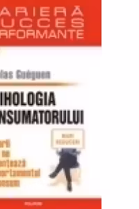 Psihologia consumatorului. Factorii care ne influenteaza comportamentul de consum