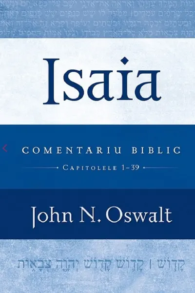 Isaia. Comentariu biblic capitolele 1-39
