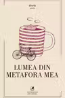 Lumea din metafora mea