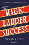 The Magic Ladder to Success - Napoleon Hill