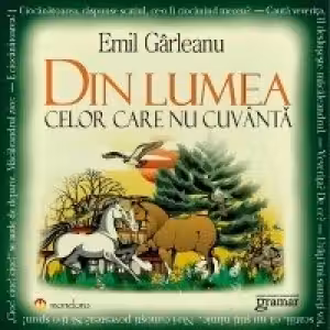 Din lumea celor care nu cuvanta. (editie ilustrata)