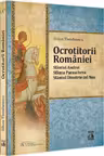 Ocrotitorii Romaniei – Sfantul Andrei, Sfanta Parascheva, Sfantul Dimitrie cel Nou. Volumul I