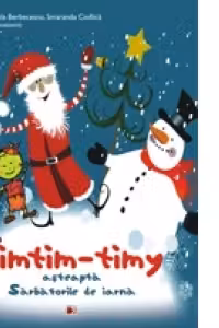 TIMTIM-TIMY ASTEAPTA SARBATORILE DE IARNA