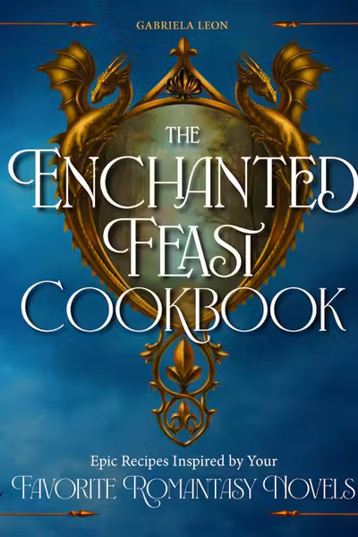 The Enchanted Feast Cookbook