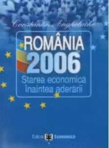 Romania 2006: starea economica inaintea aderarii