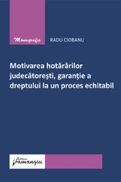 Motivarea hotărârilor judecătorești, garanție a dreptului la un proces echitabil