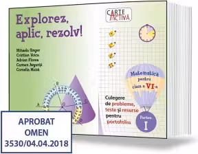 Explorez, aplic, rezolv! Matematică - Clasa a 6-a Partea 1