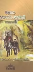 Basme si povestiri evreiesti - Volumul al II-lea. Basme evreiesti culese de pe meleagurile Carpatilor