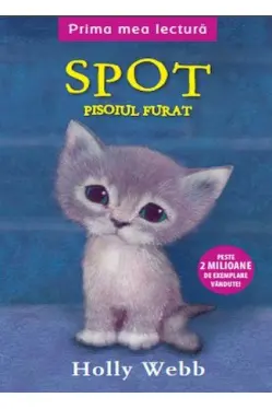 Prima mea lectura. Spot, Pisoiul Furat