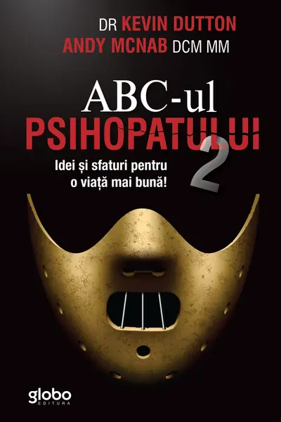 ABCUL Psihopatului 2. Idei si Sfaturi Pentru O Viata Mai Buna.