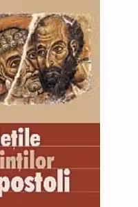 Vietile sfintilor apostoli. Traducere din limba engleza de Diana Potlog