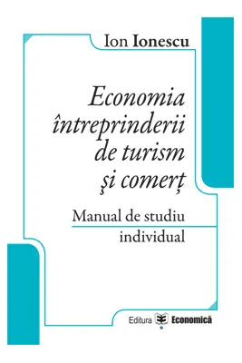 Economia intreprinderii de turism si comert. Manual de studiu individual - Ion Ionescu