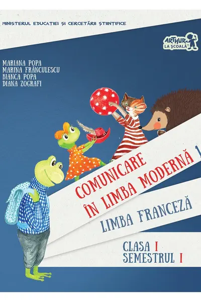 Comunicare in Limba Franceza. Manual pentru clasa I. Semestrul I (cu CD)