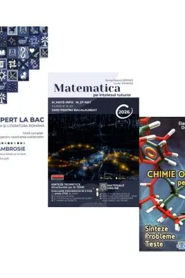 Pachet Bacalaureat 2026. Ghid complet pentru rezolvarea subiectelor Limba si literatura romana, Matematica pe intelesul tuturor M-mate-info, M-stiintele naturii si Chimie organica pentru liceu - Delia Ambrosie, Teohar Mihadas, Elena Alexandrescu