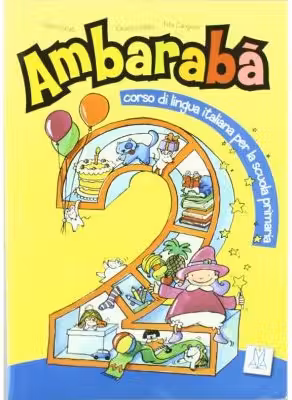 Ambarabà 2. Libro per l’alunno (libro + 2 CD audio)/Ambarabà 2. Cartea elevului (carte + 2 CD-uri audio)