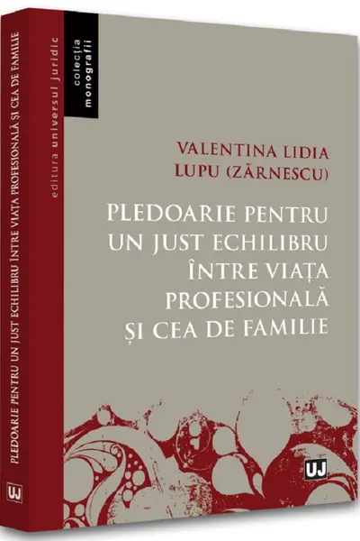 Pledoarie pentru un just echilibru intre viata profesionala si cea de familie