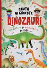 Cauta si gaseste dinozauri