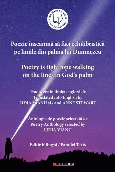 Poezie înseamnă să faci echilibristică pe liniile din palma lui Dumnezeu