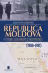 Republica Moldova pe drumul suveranitatii si independentai 1988 - 1991