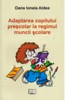 Adaptarea copilului prescolar la regimul muncii scolare