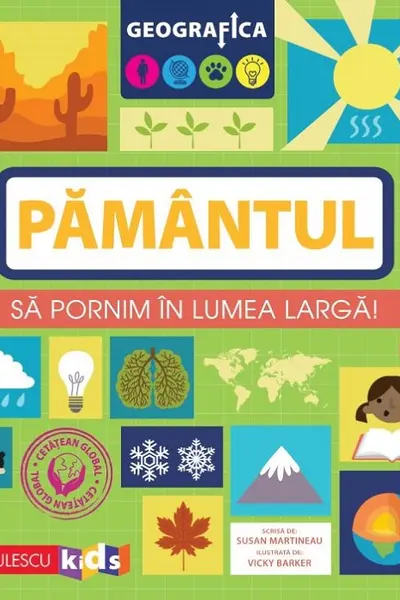 Geografica: Pământul. Să pornim în lumea largă.