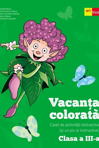 Vacanta colorata - Clasa 3 - Caiet de activitati distractive si un pic si instructive