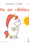 Emotiile lui Noni - Nu am rabdare!