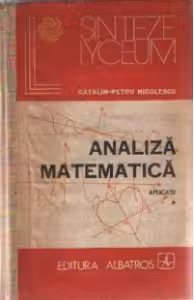 Analiza matematica - Aplicatii, Volumul I - Editia a II-a revazuta si adaugita