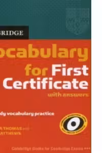 Cambridge Vocabulary for First Certificate with answers (Audio CD included) - Self-study vocabulary practice