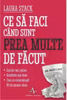 Ce sa faci cand sunt prea multe de facut