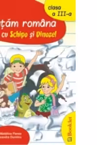 Invatam romana cu Schipo si Dinozel (clasa a III-a)
