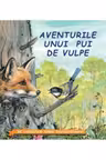 Aventurile unui pui de vulpe
