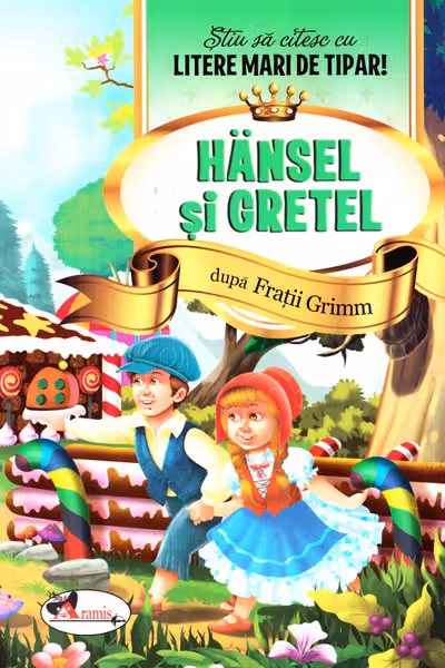 Hansel si Gretel - Stiu sa citesc cu litere mari de tipar!