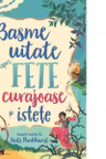 Basme uitate despre fete curajoase si istete (Usborne)