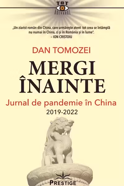 Mergi inainte. Jurnal de pandemie in China 2019 - 2022