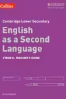 Cambridge Lower Secondary English as a Second Language, Teacher’s Guide: Stage 8