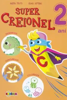Super creionel 2 ani