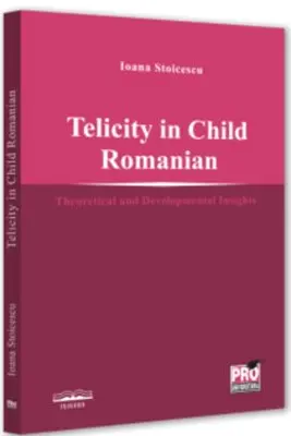 Telicity in child romanian. Theoretical and Developmental Insights