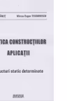 Statica constructiilor. Aplicatii. Structuri static determinate